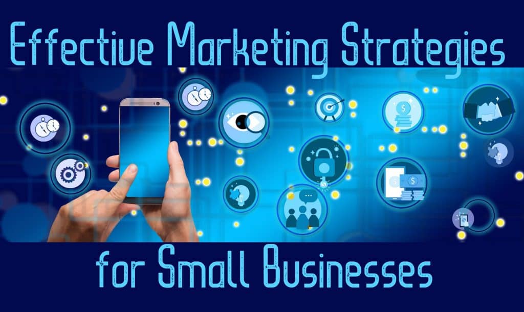 What are the 15 Most-Effective Digital Marketing Strategies for Small Businesses