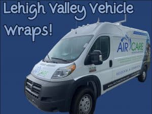 Custom vehicle wraps in the Lehigh Valley